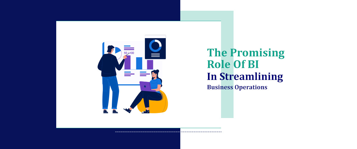 Promising Role Of BI In Streamlining Business